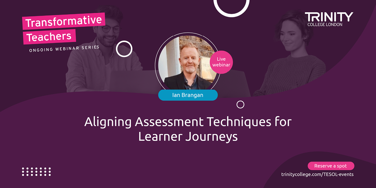 Aligning Assessment Techniques for Learner Journeys | Trinity College ...